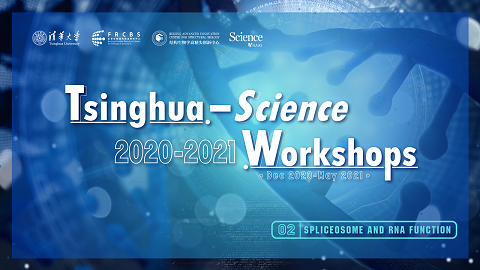 Tsinghua-Science Workshops/2 - Spliceosome and RNA Function